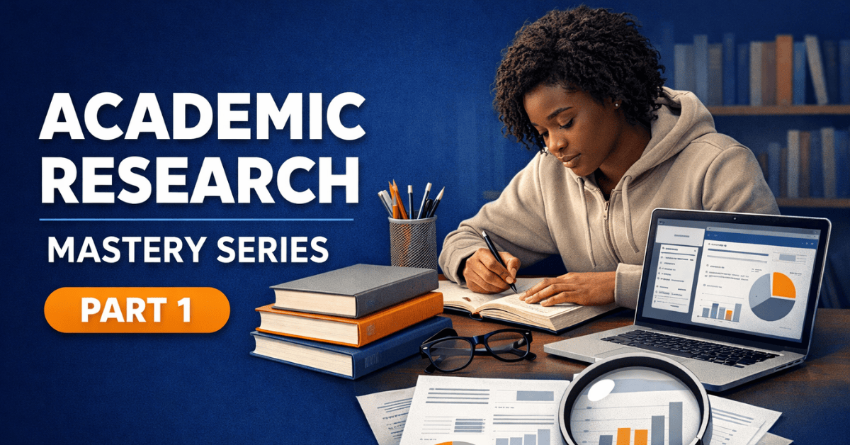 Thumbnail showing “Academic Research Mastery Series Part 1” with bold white text on a dark blue background, alongside an African female student writing at a desk with books, a laptop displaying charts, and research documents with a magnifying glass.